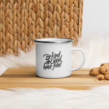 Load image into Gallery viewer, Be Kind Do Good Have Fun Mug
