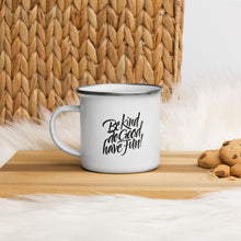 Load image into Gallery viewer, Be Kind Do Good Have Fun Mug
